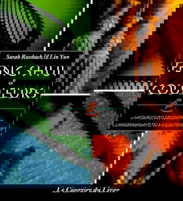 Feng shui et couleurs : l'influence des couleurs sur l'environnement et la vie quotidienne