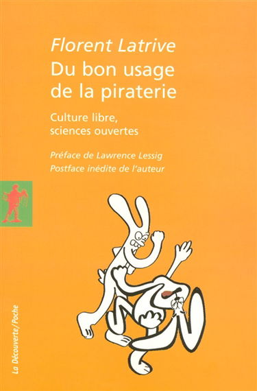 Du bon usage de la piraterie : culture libre, sciences ouvertes