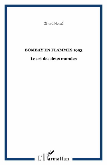 Bombay en Flammes 1993 le Cri des Deux Mondes Toufane