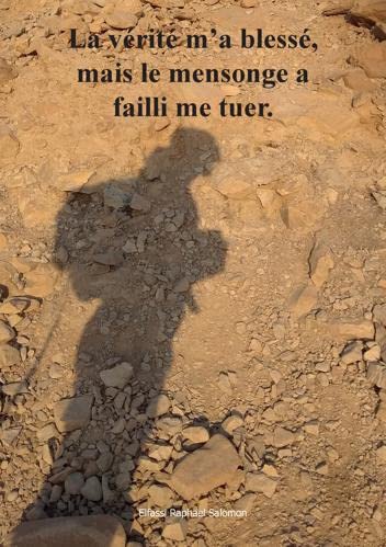 La vérité m’a blessé. Le mensonge a failli me tuer.