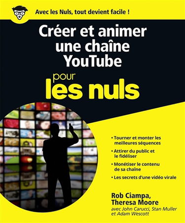 Créer et animer une chaîne YouTube pour les nuls