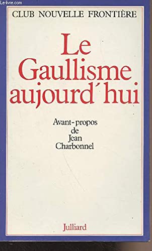 Le Gaullisme aujourd'hui