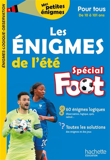 Les énigmes de l'été spécial foot : pour tous, de 10 à 101 ans