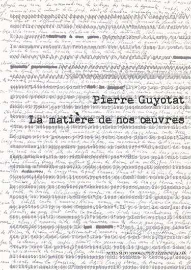 Couverture de Pierre Guyotat : la matière de nos oeuvres