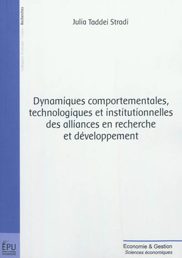 Dynamiques comportementales, technologiques et institutionnelles des alliances en recherche et en développement