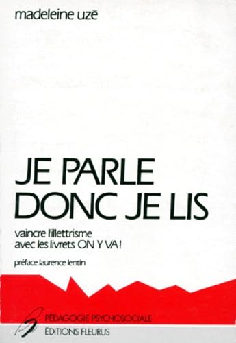 Je parle donc je lis : vaincre l'illettrisme avec les livrets On y va