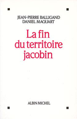 La Fin du territoire jacobin