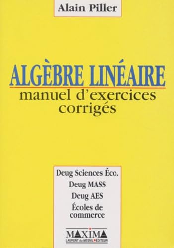 L'algèbre linéaire. Manuel d'exercices corrigés