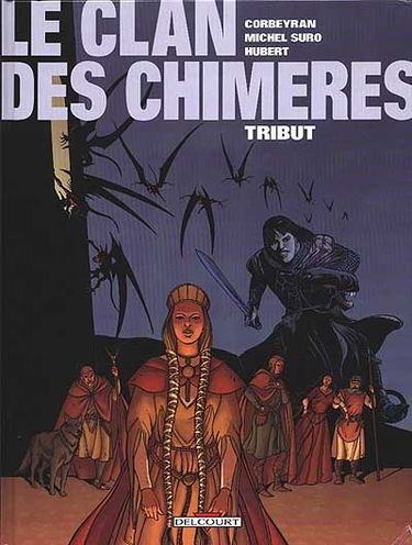 Le clan des chimères. Vol. 1. Tribut