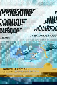 Apprendre une langue à l’ère numérique: Chez soi et en peu de temps