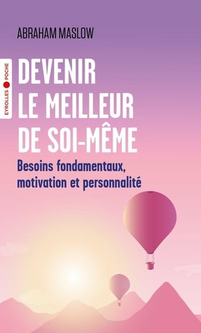 Devenir le meilleur de soi-même : besoins fondamentaux, motivation et personnalité
