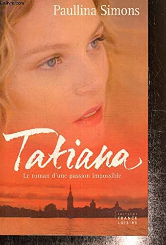 Couverture de Tatiana : Le roman d'un amour impossible par Paullina Simons