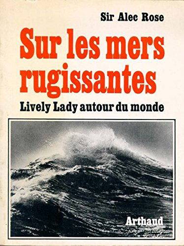 Sur les mers rugissantes. lively lady autour du monde.