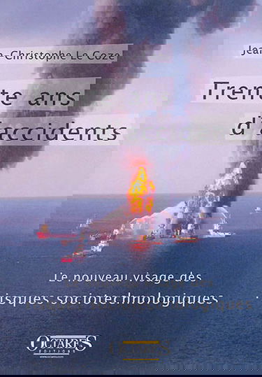 Trente ans d'accidents : le nouveau visage des risques sociotechnologiques