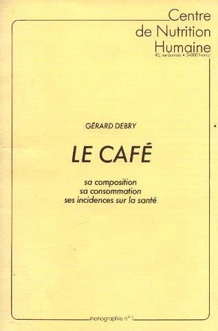 Le café, sa composition, sa consommation, ses incidences sur la santé