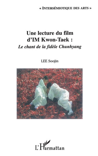 Couverture de Une lecture du film d'Im Kwon-Taek : Le chant de la fidèle Chunhyang