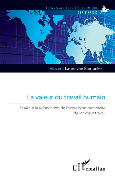 La valeur du travail humain : essai sur la refondation de l'expression monétaire de la valeur-travail