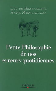 Petite philosophie de nos erreurs quotidiennes