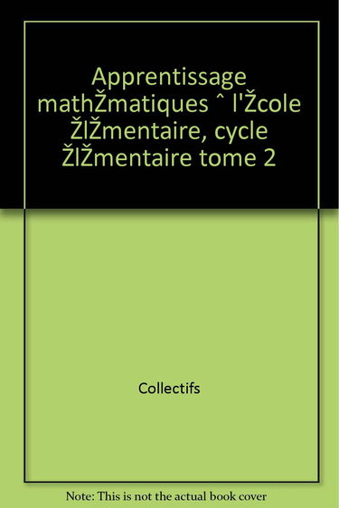 Apprentissage mathématiques à l'école élémentaire, cycle élémentaire tome 2
