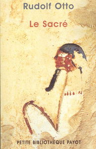 Le sacré : l'élément non rationnel dans l'idée du divin et sa relation avec le rationnel