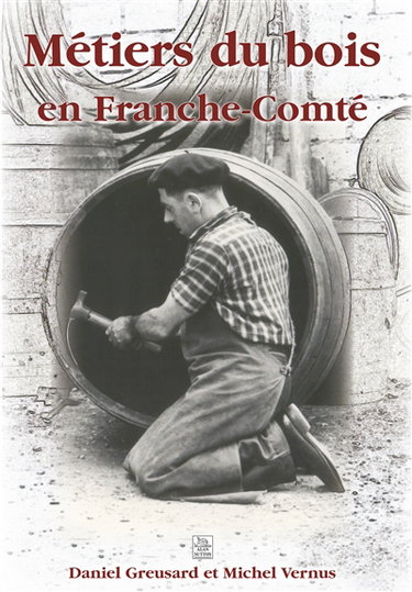 Couverture de Métiers du bois en Franche-Comté