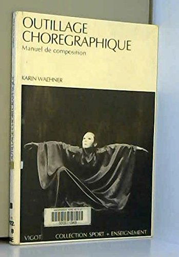 Outillage chorégraphique : manuel de composition