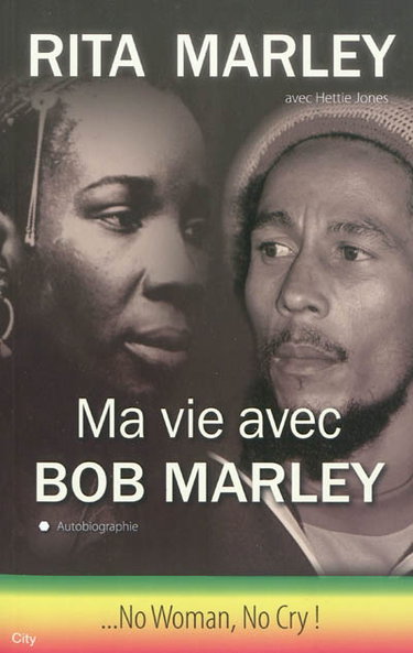 Ma vie avec Bob Marley : no woman, no cry