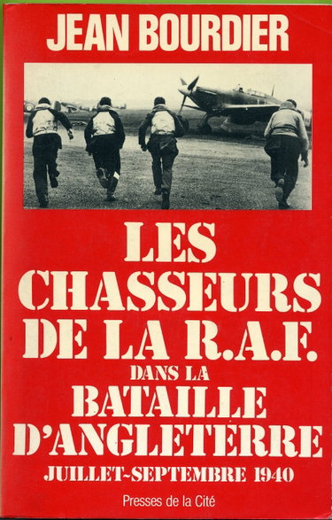Couverture de Les chasseurs de la RAF dans la bataille d'Angleterre Juillet Septembre 1940 par Jean Bourdier
