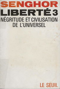 Liberté. Vol. 3. Négritude et civilisation de l'universel
