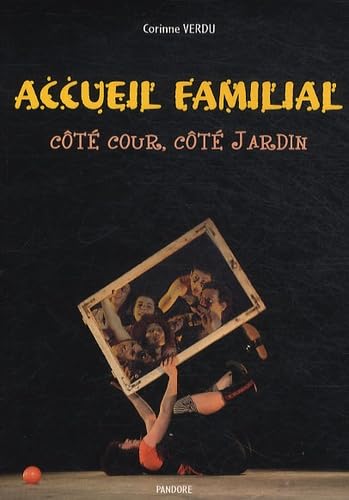 Accueil familial: Côté cour côté jardin