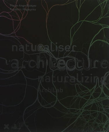 Couverture de Naturaliser l'architecture. Naturalizing architecture