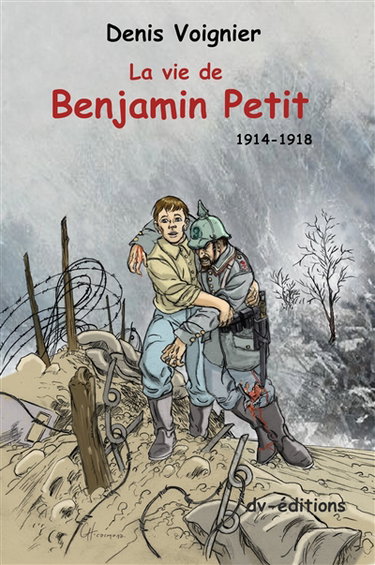 Couverture de La vie de Benjamin Petit : 1914-1918