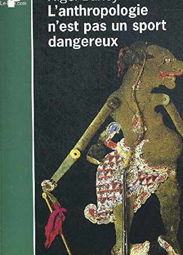 L'Anthropologie n'est pas un sport dangereux