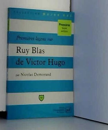 Premières leçons sur Ruy Blas, de Victor Hugo