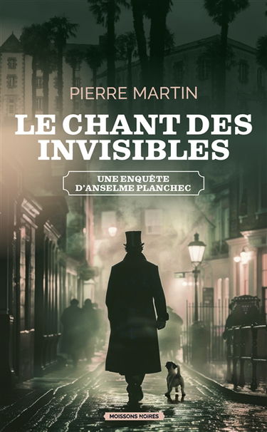 Une enquête d'Anselme Planchec. Vol. 2. Le chant des invisibles