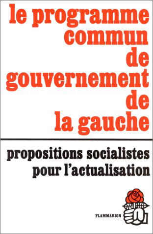 Le Programme commun de gouvernement de la gauche : propositions socialistes pour l'actualisation