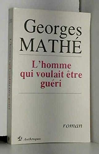 L'Homme qui voulait être guéri