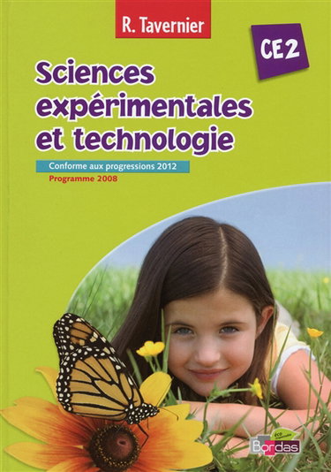 Couverture de Sciences expérimentales et technologie, CE2 : conforme aux progessions 2012, programme 2008 par Raymond Tavernier