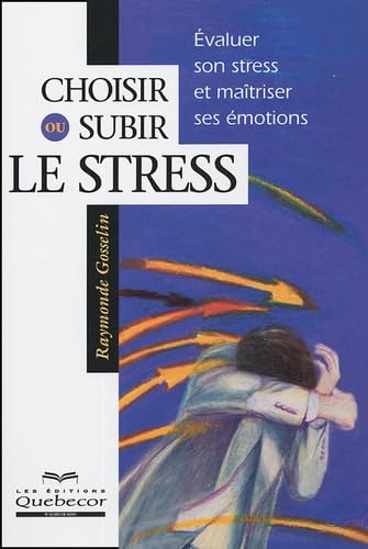Choisir ou subir le stress