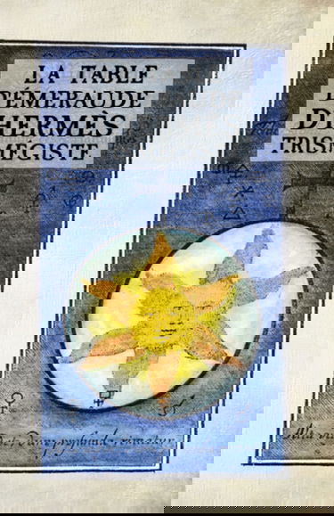 La Table d’Émeraude d’Hermès Trismégiste: suivi des Sept Chapitres Attribués à Hermès.