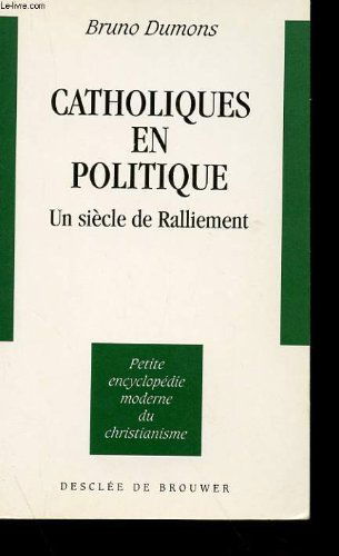 Catholiques en politique : un siècle de ralliement