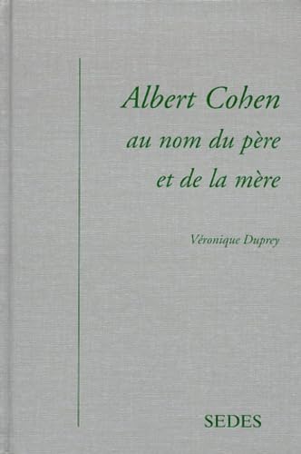 Albert Cohen, au nom du père et de la mère