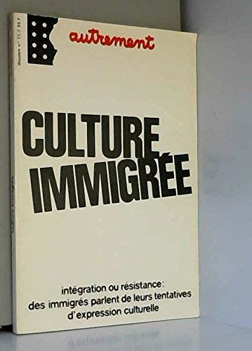 Culture immigrée - Intégration ou résistance : Des immigrés parlent de leurs tentatives d'expression culturelle