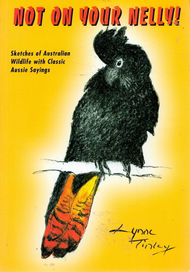 Couverture de Not on Your Nelly! : Australian Animal Sketches and Sayings