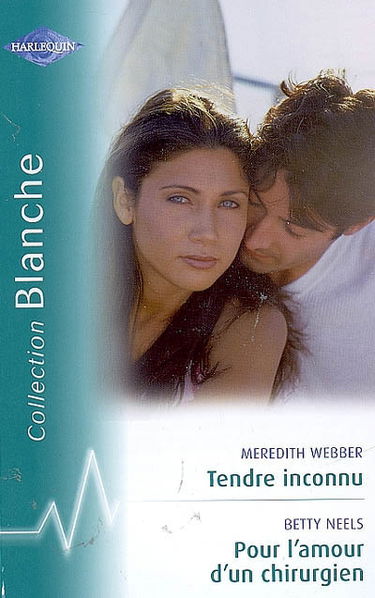 Tendre inconnu. Pour l'amour d'un chirurgien