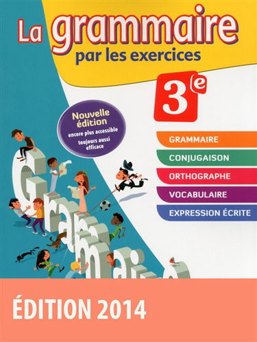 La grammaire par les exercices 3e : cahier d'exercices