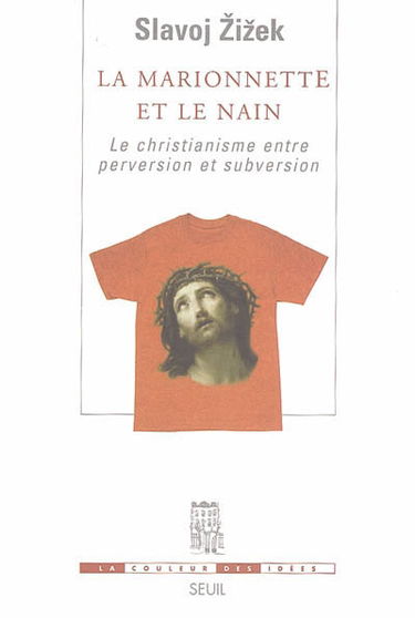 La marionnette et le nain : le christianisme entre perversion et subversion