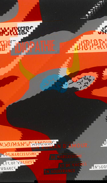 Idiopathie : un roman d'amour, de narcissisme et de vaches en souffrance