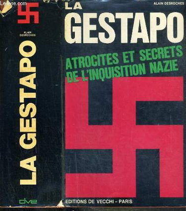 Couverture de La gestapo. atrocités et secrets de l'inquisiton nazie.