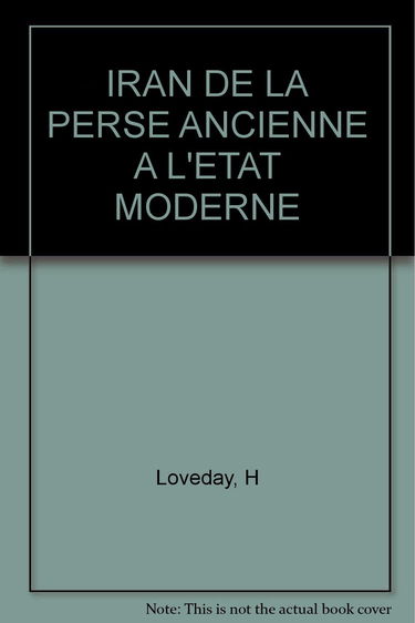 Iran : De la Perse ancienne à l'état moderne